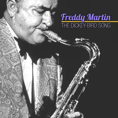 The Dickey-Bird Song - Single - Freddy Martin