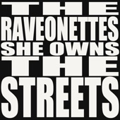 The Raveonettes - She Owns the Streets