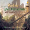 Consortium Classicum - Der Freischütz (arr. for Wind Ensemble): "Kommt ein schlanker Bursch gegangen"