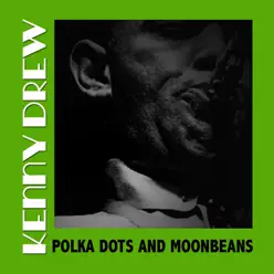 Polka Dots and Moonbeans - EP - Kenny Drew Polka Dots and Moonbeans - EP - Kenny Drew