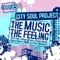 The Music, The Feeling (Harold Heath Remix) - City Soul Project lyrics