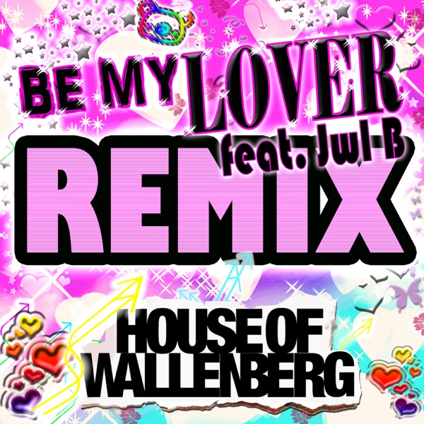 Be My Lover (feat. JWL B) - REMIX - EP