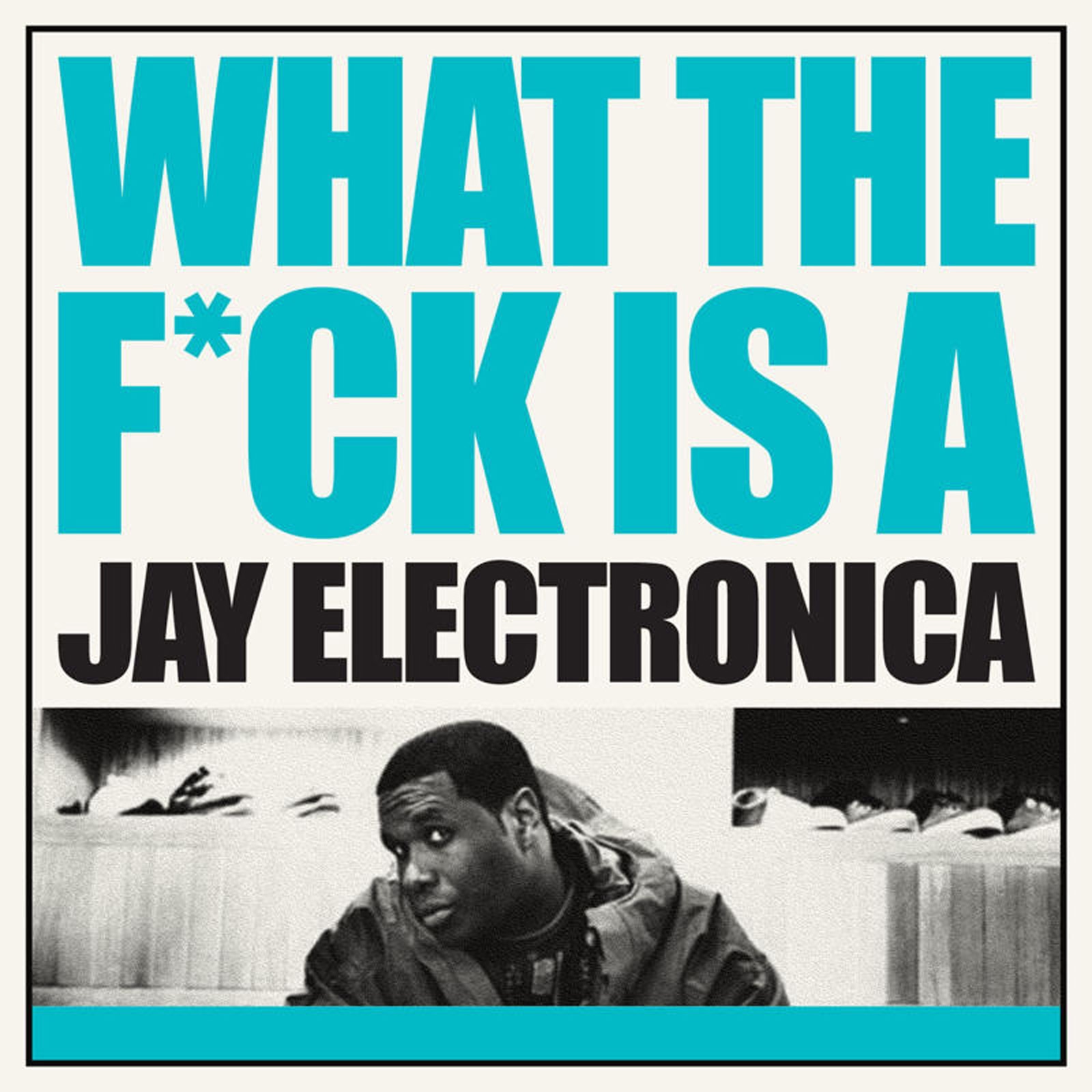 What the F**K Is a Jay Electronica