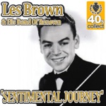 Les Brown & His Band of Renown - Sentimental Journey (Remastered)