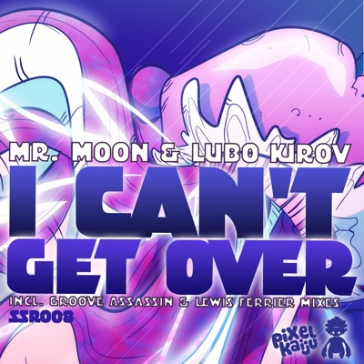 I Can't Get Over (Remixes) - EP