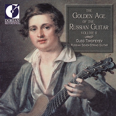Guitar Recital: Timofeyev, Oleg - Ovchinnikov, V.A. - Kushenov-Dmitriyevsky, D. (The Golden Age of the Russian Guitar, Vol. 2)