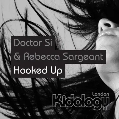 Doctor Si & Rebecca Sargeantの「Hooked Up - Single」を聴こう。