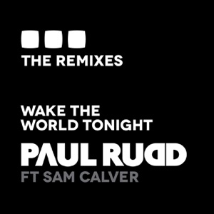 Wake The World Tonight (feat. Sam Calver) [The Remixes]