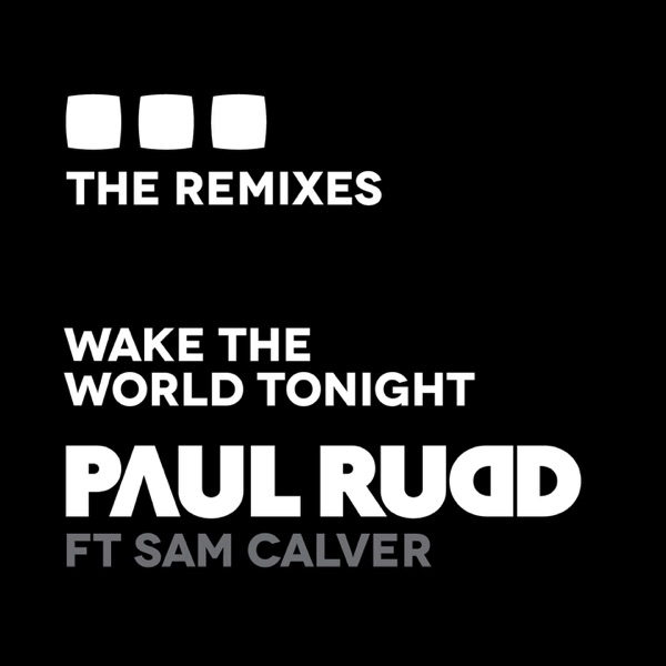 Wake The World Tonight (feat. Sam Calver) [The Remixes]
