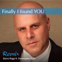 Finally I Found You (feat. Christopher Fosh) [Remixed] - Single - Salvo Riggi