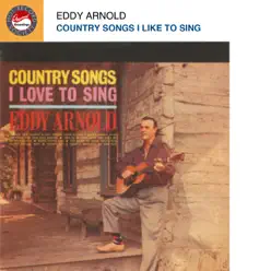 Country Songs I Love To Sing - Eddy Arnold