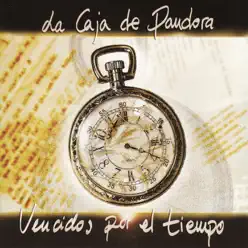 Vencidos Por El Tiempo - La Caja de Pandora