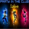 Party in the Club - Lsdave lyrics
