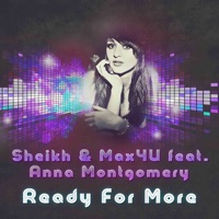 Ready For More (feat. Anna Montgomery) - EP - Sheikh & Max4U