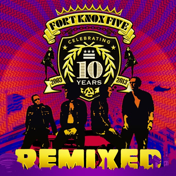 10 Years of Fort Knox Five (Remixed) - Fort Knox Five