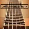 Love Amongst Ruin - Alone (Acoustic Version)