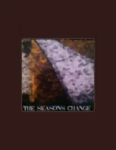 Listen to The Seasons Change, watch music videos, read bio, see tour dates & more!