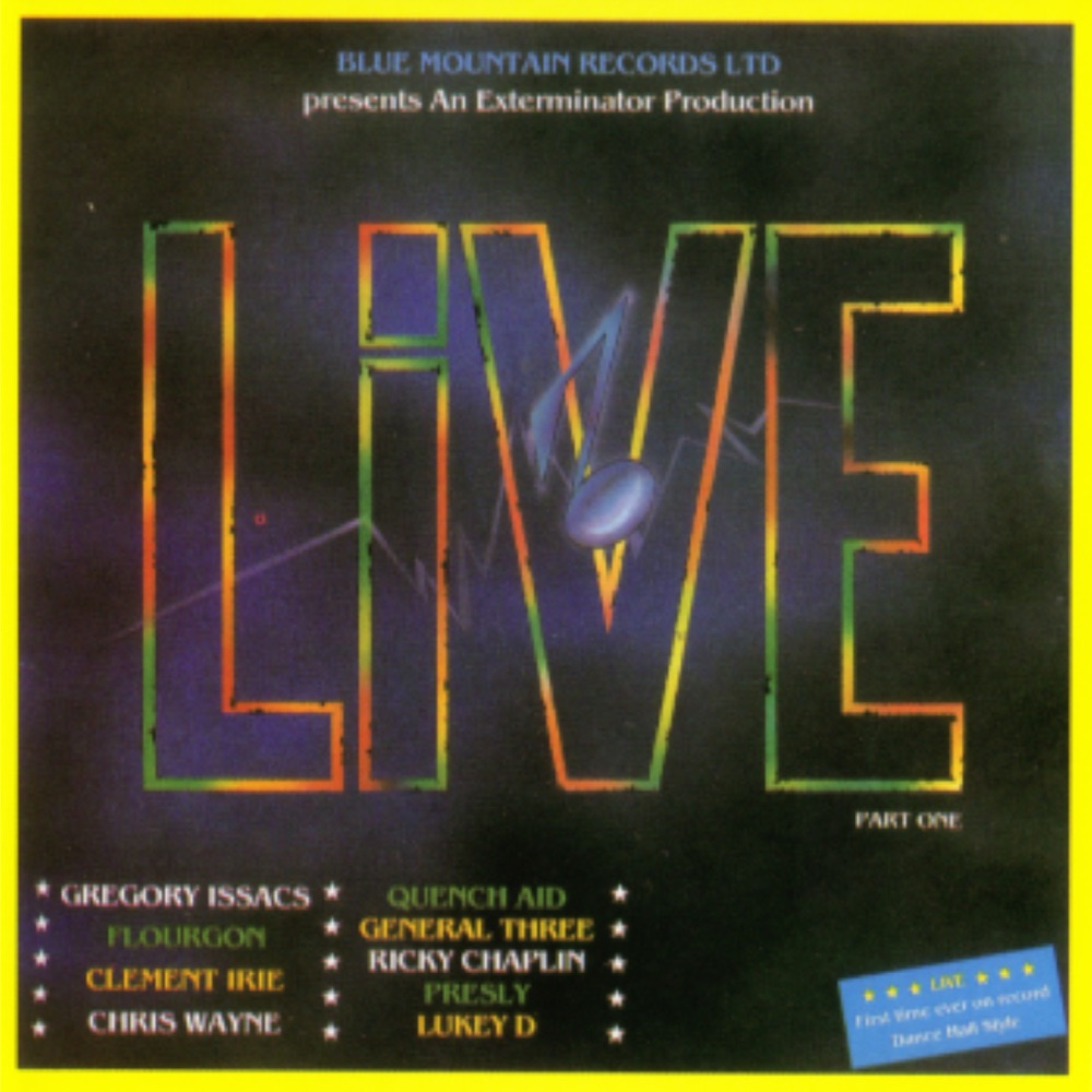 Обложка альбома «Blue Mountain Records Ltd. Presents an Exterminator Production: Live Part 1» — Gregory Isaacs, Flourgon, Clement Irie, Chris Wayne, Quench Aid, General Three, Ricky Chaplin, Presly & Lukey D