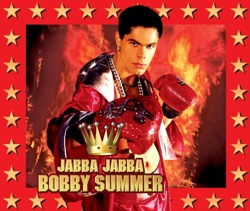 Bobby Summer - Jabba Jabba