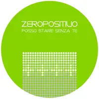 POSSO STARE SENZA TE — ZEROPOSITIVO