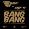 Bang Bang (Nicola Fasano and Steve Forest Remix) - Tommy Vee & Mr. V lyrics