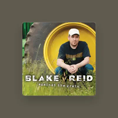 Listen to Blake Reid, watch music videos, read bio, see tour dates & more!