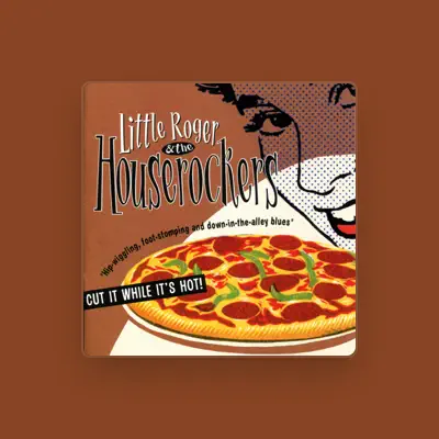 Listen to Little Roger & The Houserockers, watch music videos, read bio, see tour dates & more!