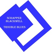 Scrapper Blackwell - I Believe I'll Make a Change