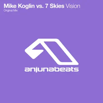 Vision - Single by Mike Koglin & 7 Skies album reviews, ratings, credits