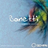 I Believe in Love - Bonetti