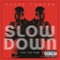 Slow Down (feat. The Team) - Clyde Carson lyrics