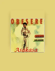 Abass Akande Obesereを聴いたり、ミュージックビデオを鑑賞したり、経歴やツアー日程などを確認したりしましょう！