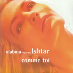 Comme toi (feat. Ishtar) - Single - Alabina