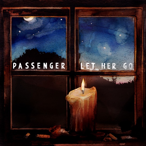 PASSENGER LET HER GO