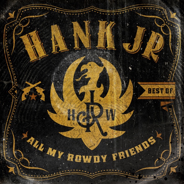 All My Rowdy Friends: Best of Hank Jr Album Cover