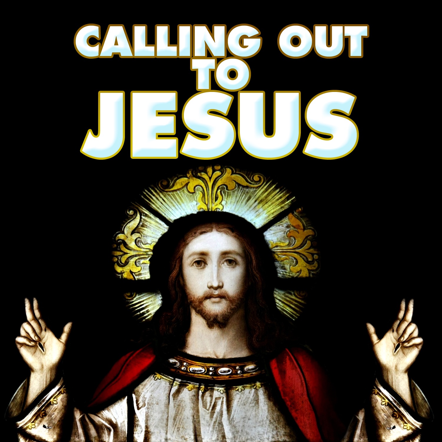 Calling Out to Jesus