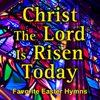 Various Artists - Christ the Lord Is Risen Today - Easter Hymns  artwork