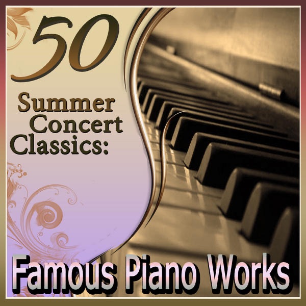 50 Summer Concert Classics: Famous Piano Works