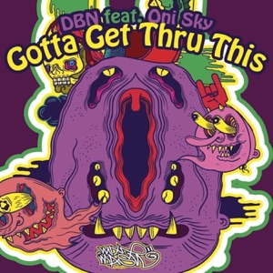 Gotta Get Thru This (The Remixes) [feat. Oni Sky] - Single