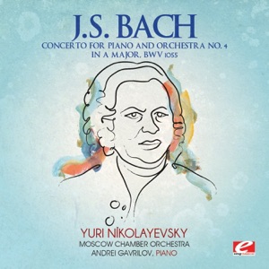 J.S. Bach: Concerto for Piano and Orchestra No. 4 in A Major, BWV 1055 (Remastered) - Single