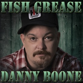 Fish Grease Danny Boone