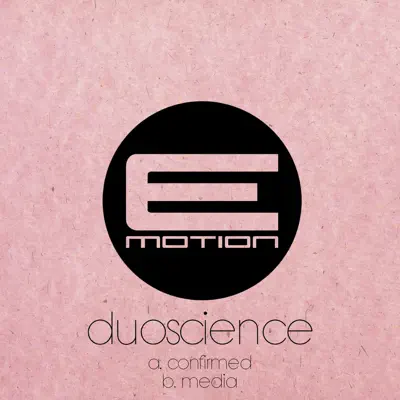 Ouça Confirmed / Media - Single de DuoScience.
