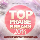 Earnest Pugh Presents: Top Praise Breaks 2014 - Various Artists