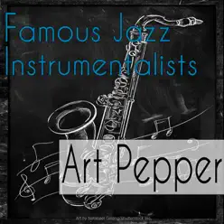 Famous Jazz Instrumentalists - Art Pepper Famous Jazz Instrumentalists - Art Pepper