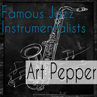 Famous Jazz Instrumentalists - Art Pepper Famous Jazz Instrumentalists - Art Pepper