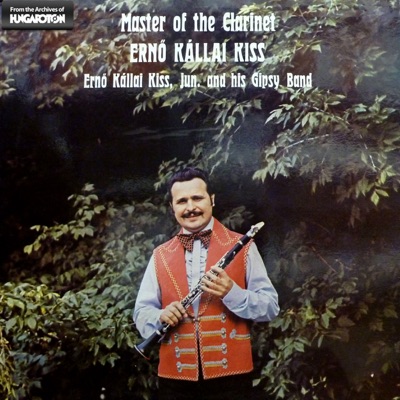 Master of Clarinet: Ernő Kállai Kiss klarinétozik (Hungaroton Classics)