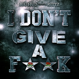 I Dont Give a F**k (feat. Rittz) - Single