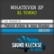 Whatever - El Torro lyrics