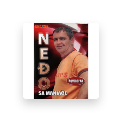 Listen to Nedjo Sa Manjace, watch music videos, read bio, see tour dates & more!