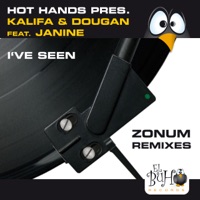 I've Seen (Zonum Remixes) [feat. Janine] - Single - Hot Hands, Kalifa & Dougan